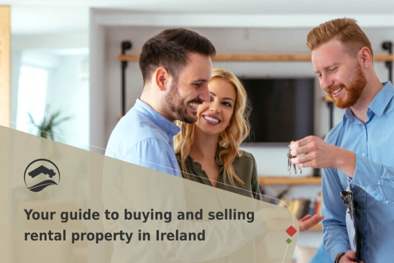 Your guide to buying and selling rental property in Ireland
